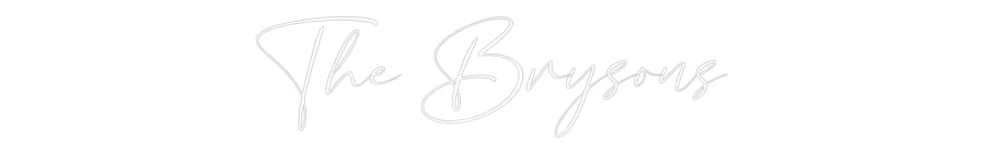 Custom Neon: The Brysons