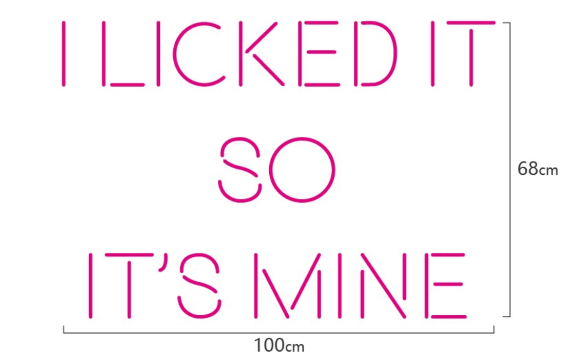 I LICKED IT SO IT’S MINE