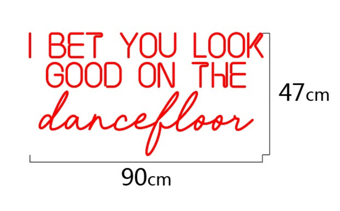 I bet you look good on the dancefloor
