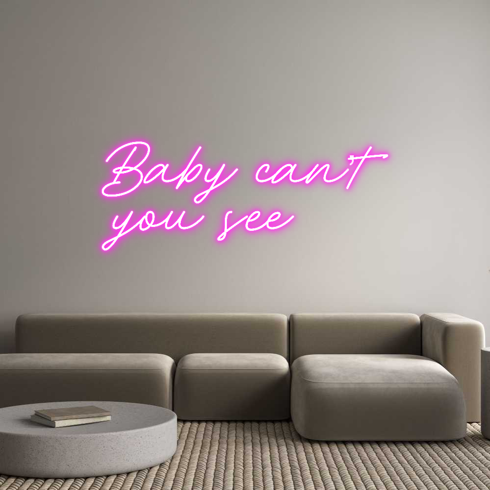 Custom Neon: Baby can’t
y...