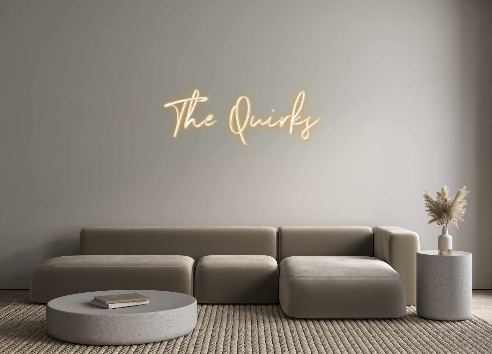 Custom Neon: The Quirks