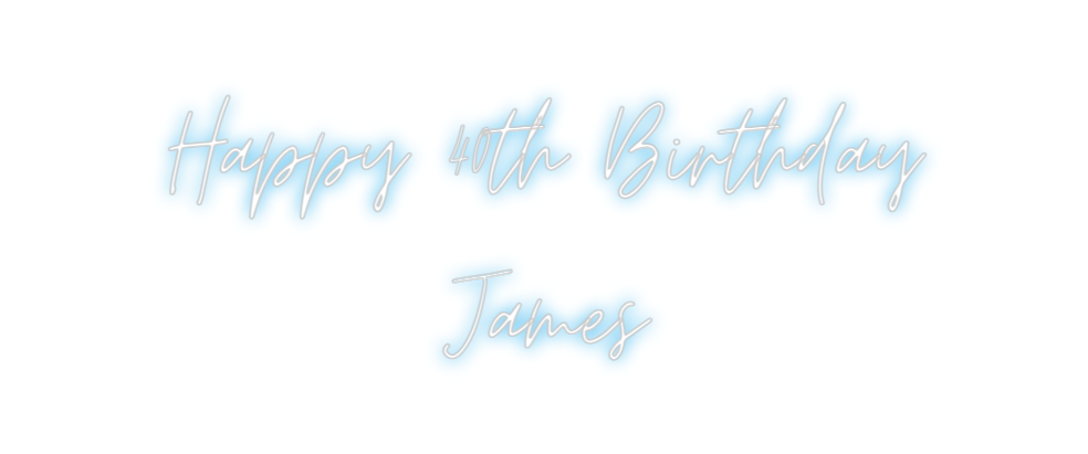 Custom Neon: Happy 40th Bi...