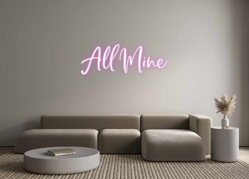 Custom Neon: All Mine
