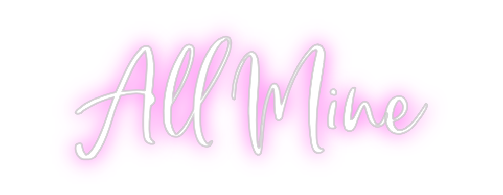 Custom Neon: All Mine