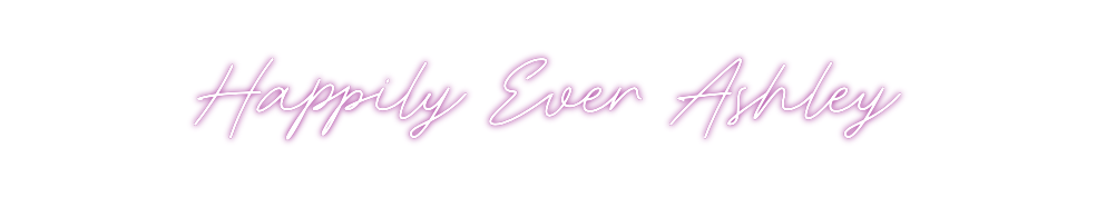 Custom Neon: Happily Ever ...