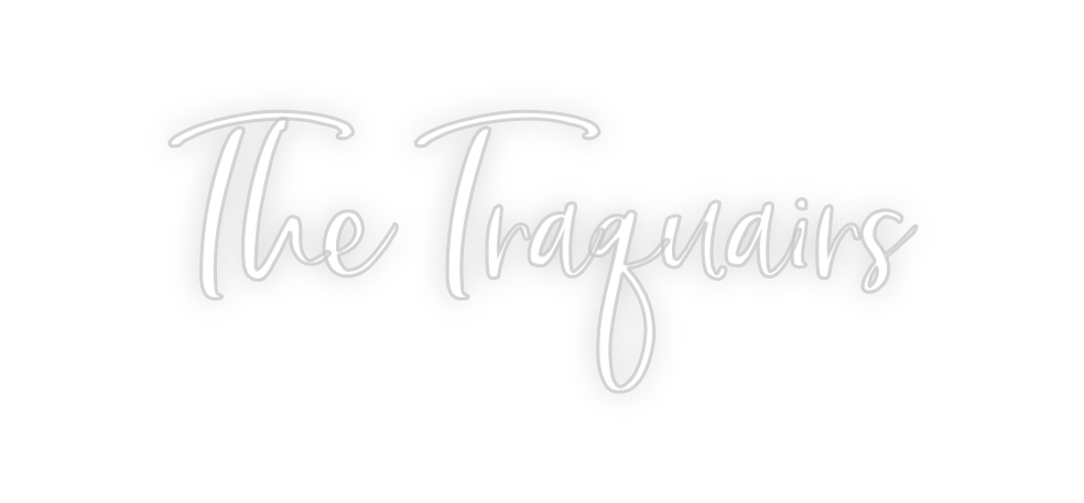 Custom Neon: The Traquairs