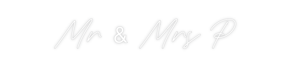 Custom Neon: Mr & Mrs P