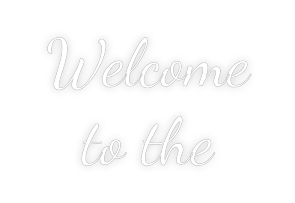 Custom Neon: Welcome
to the