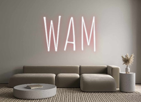 Custom Neon: WAM