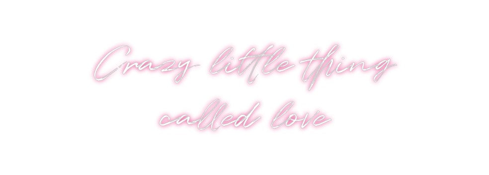 Custom Neon: Crazy little ...
