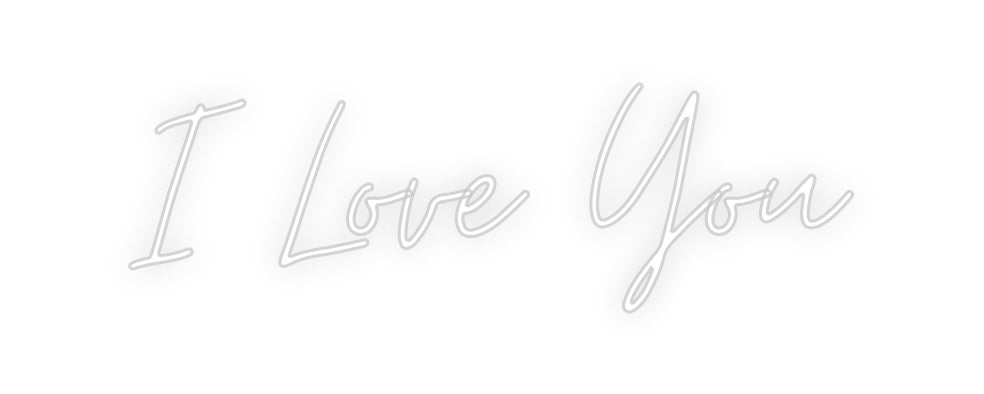 Custom Neon: I Love You