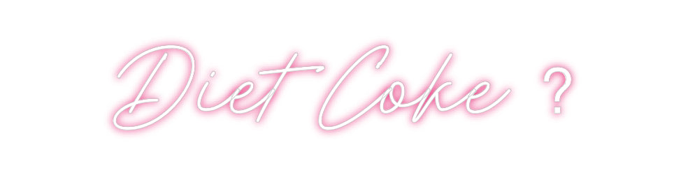 Custom Neon: Diet Coke ?