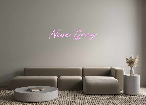 Custom Neon: Neve Gray