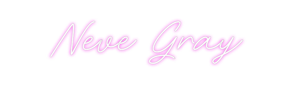 Custom Neon: Neve Gray