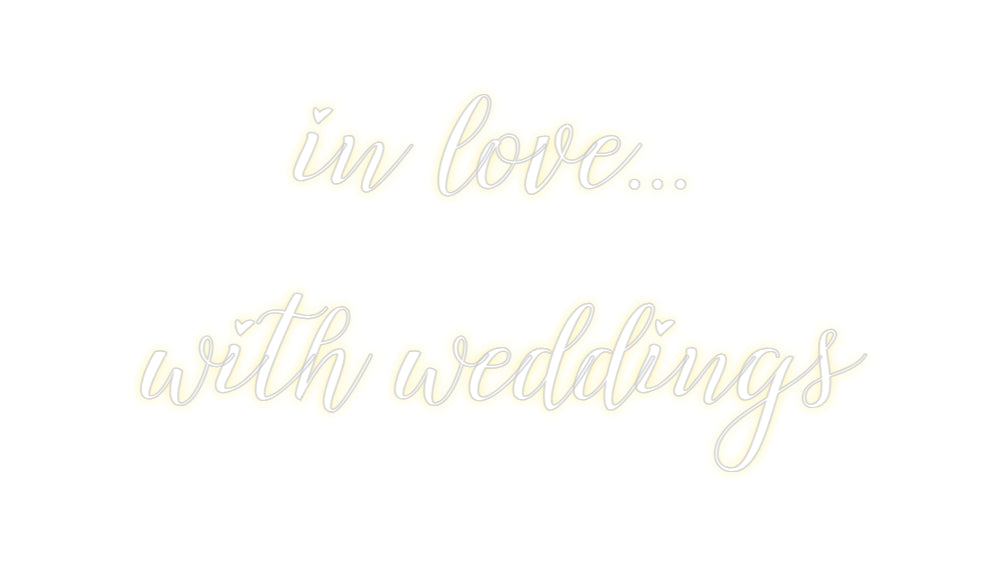 Custom Neon: in love...
w...