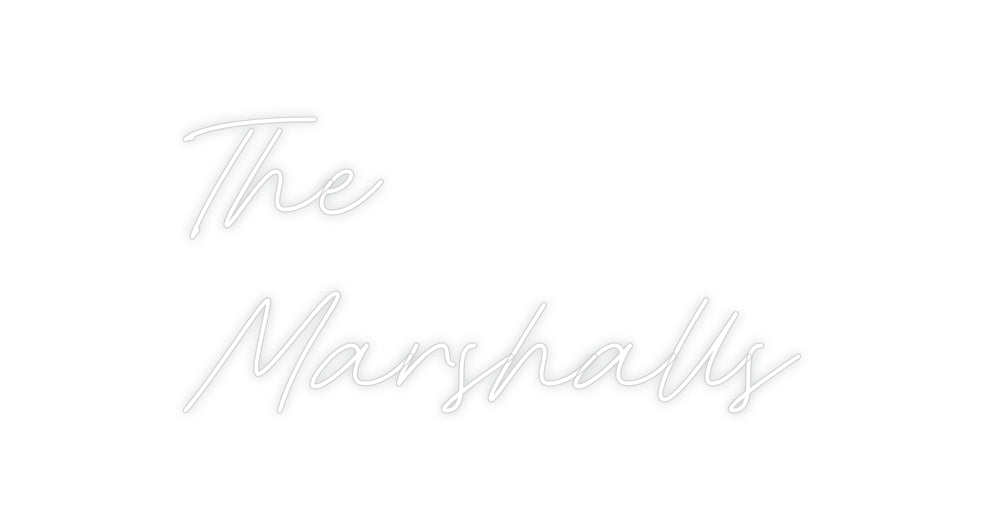 Custom Neon: The
Marshalls