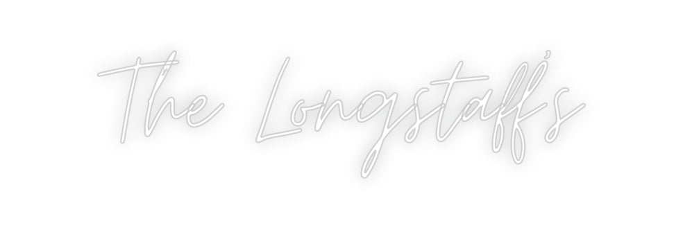 Custom Neon: The Longstaff's