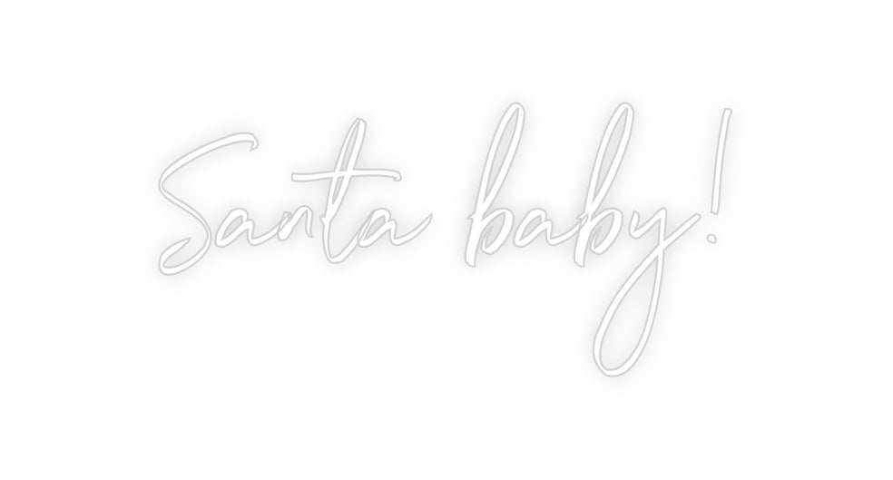 Custom Neon: Santa baby!
