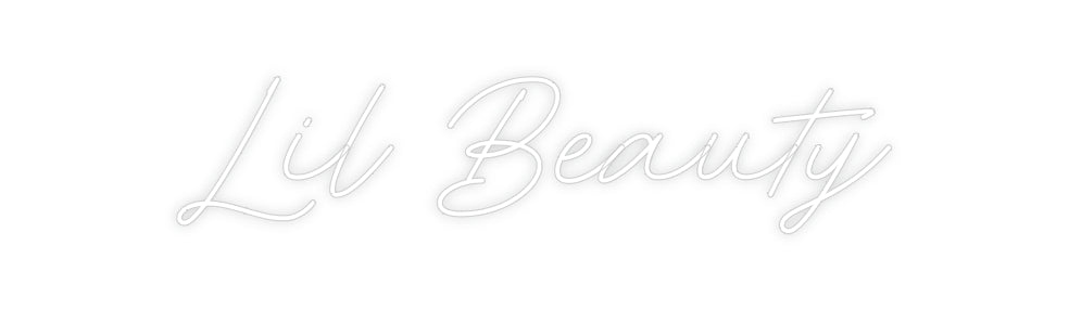 Custom Neon: Lil Beauty