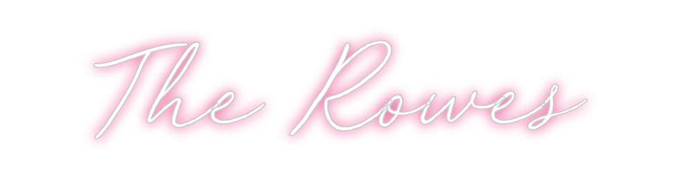 Custom Neon: The Rowes