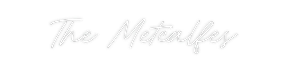 Custom Neon: The Metcalfes
