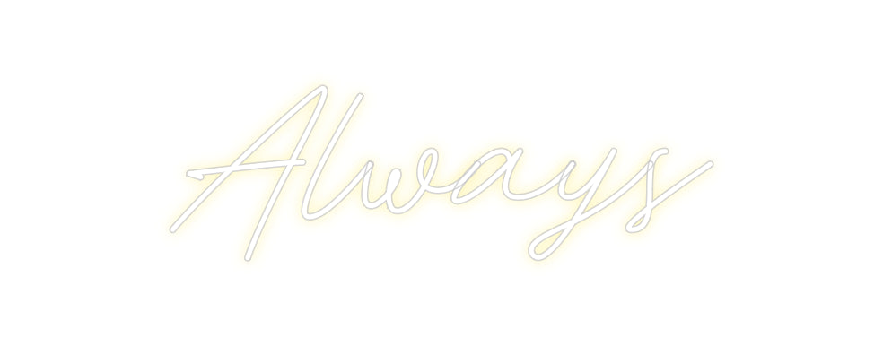 Custom Neon: Always