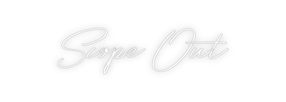 Custom Neon: Scope Out