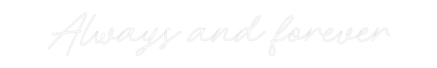 Custom Neon: Always and fo...