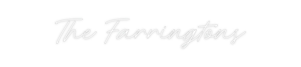 Custom Neon: The Farringtons