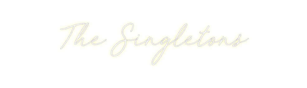 Custom Neon: The Singletons