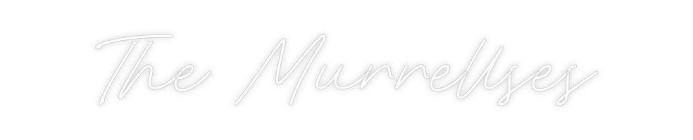Custom Neon: The Murrellses