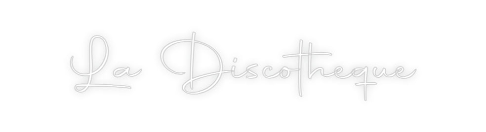 Custom Neon: La Discotheque