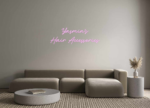 Custom Neon: Yasmin’s
Hai...