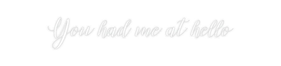 Custom Neon: You had me at...