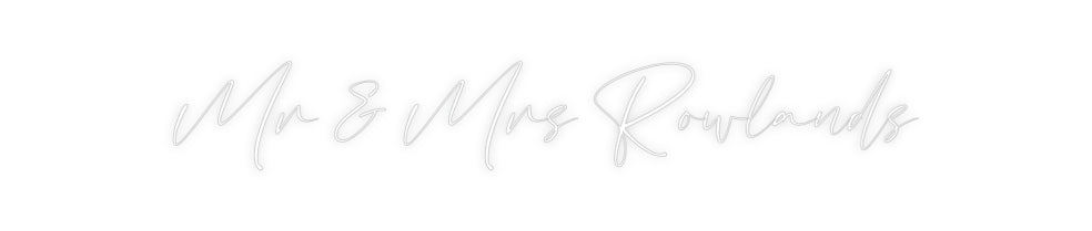 Custom Neon: Mr & Mrs Rowl...