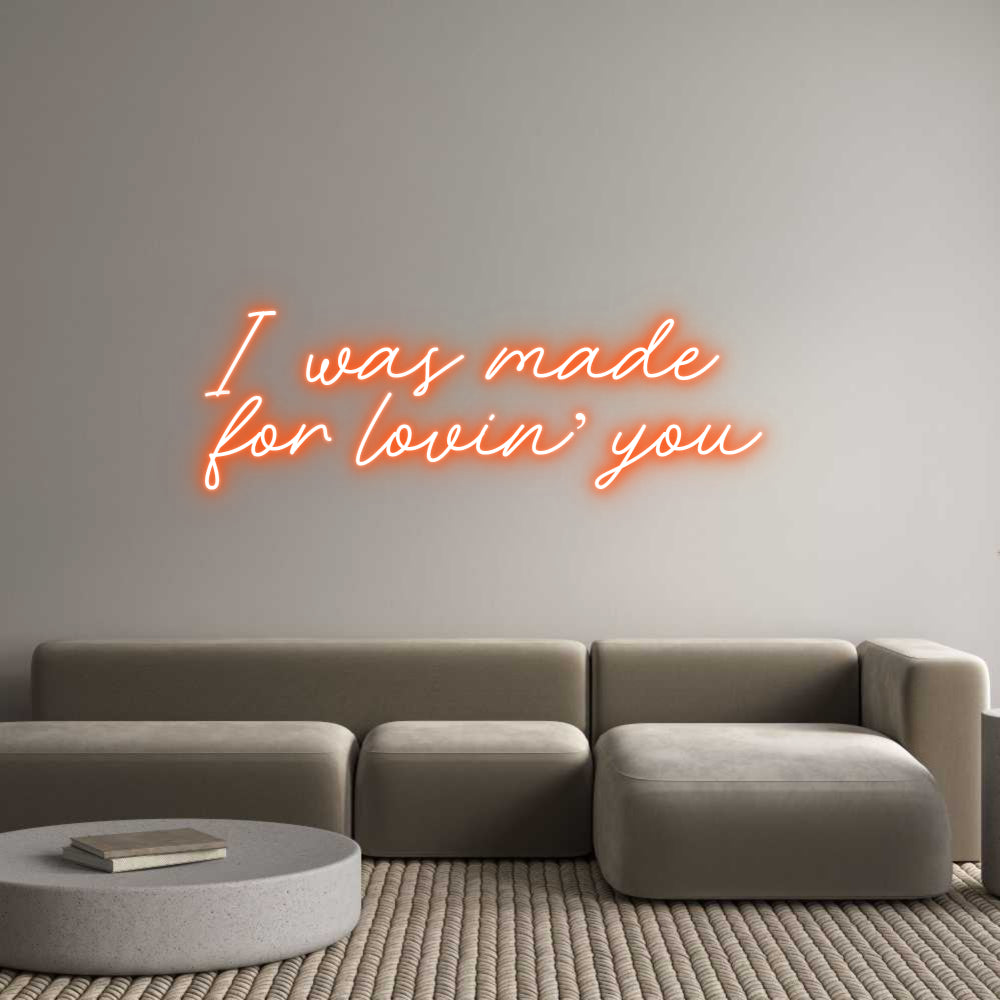 Custom Neon: I was made 
...
