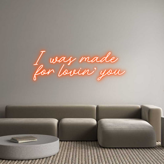 Custom Neon: I was made 
...