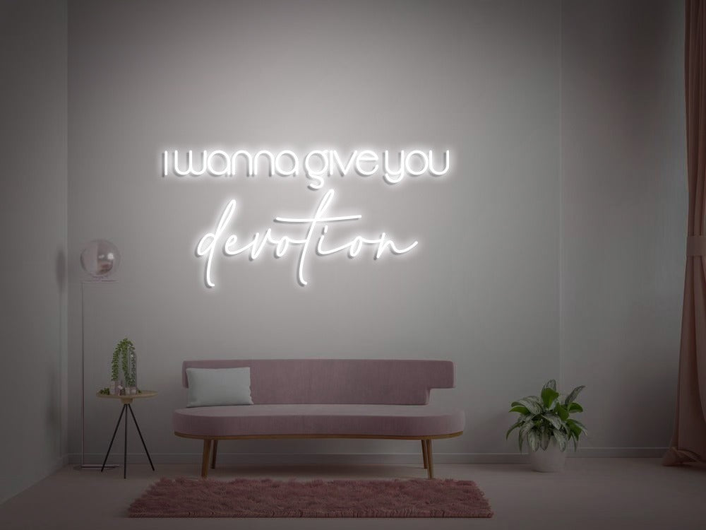 I wanna give you Devotion