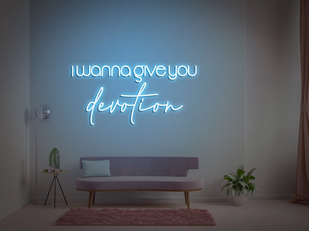 I wanna give you Devotion