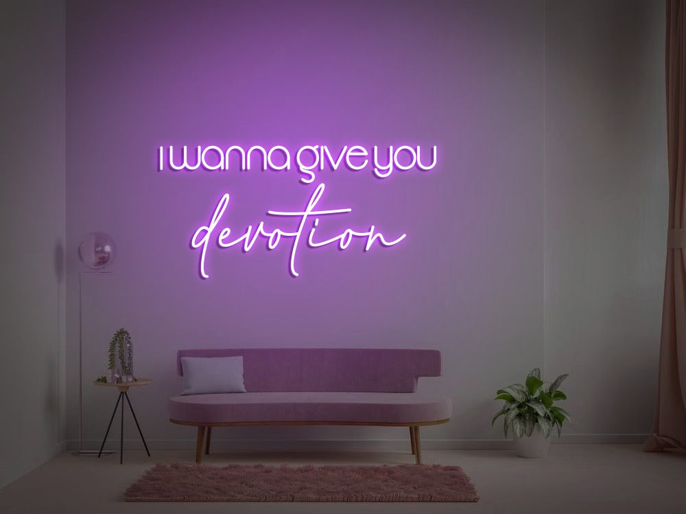 I wanna give you Devotion