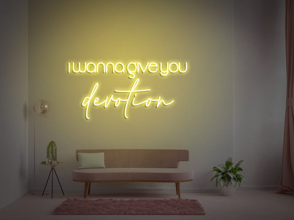I wanna give you Devotion