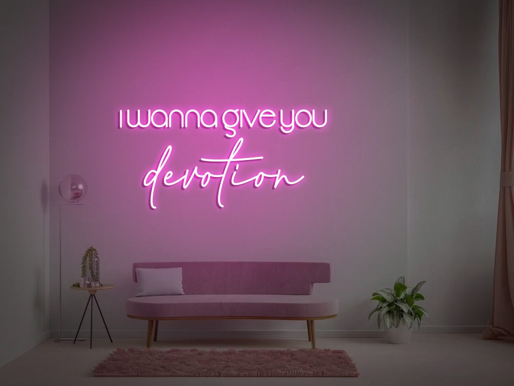 I wanna give you Devotion