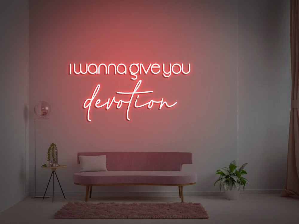 I wanna give you Devotion