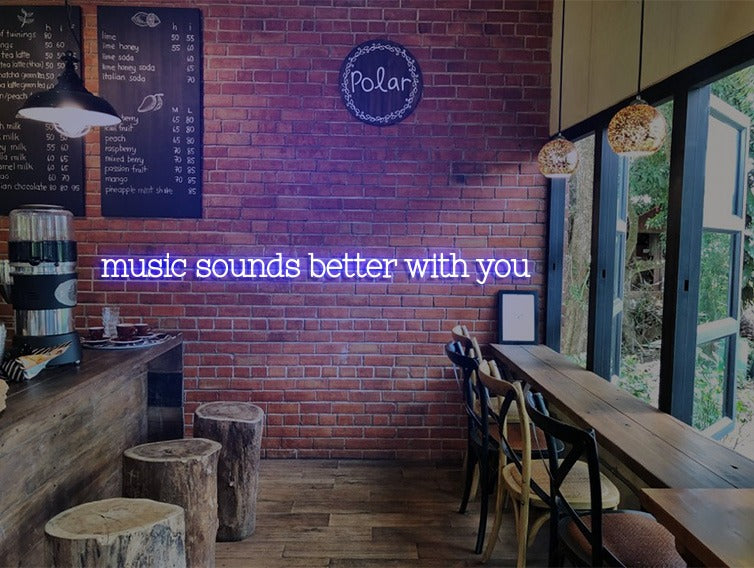 music sounds better with you