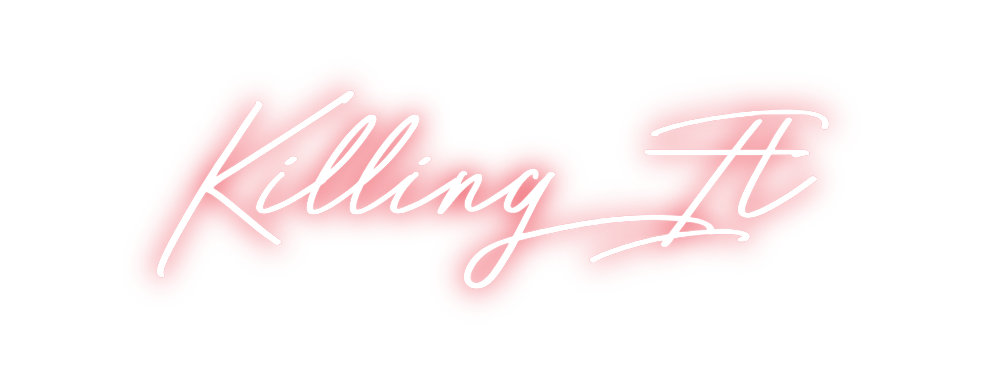 Custom Neon: Killing It