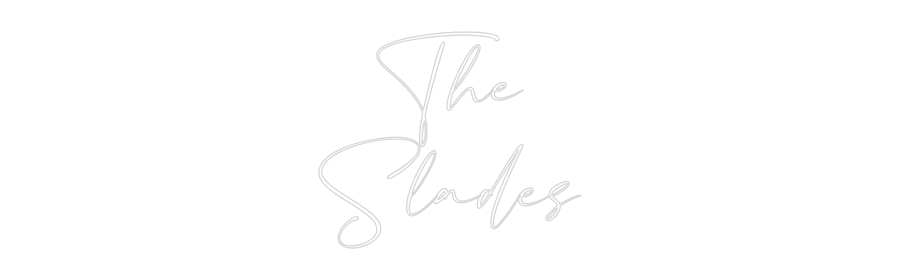 Custom Neon: The
Slades