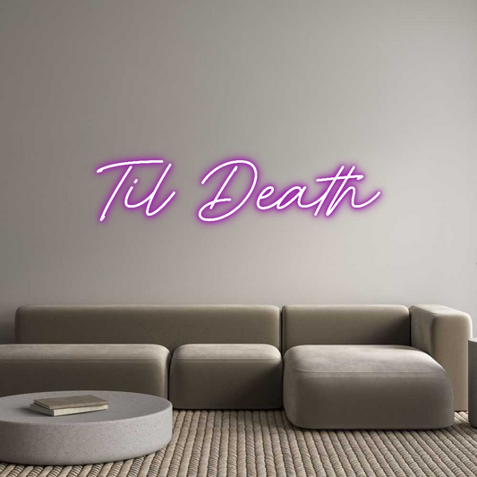 Custom Neon: Til Death