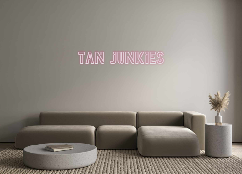 Custom Neon: Tan Junkies