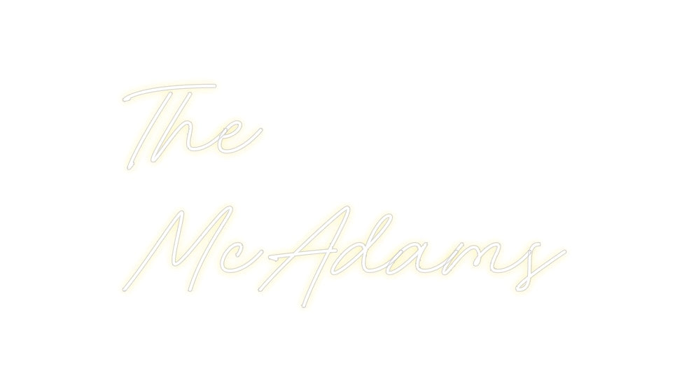 Custom Neon: The 
McAdams