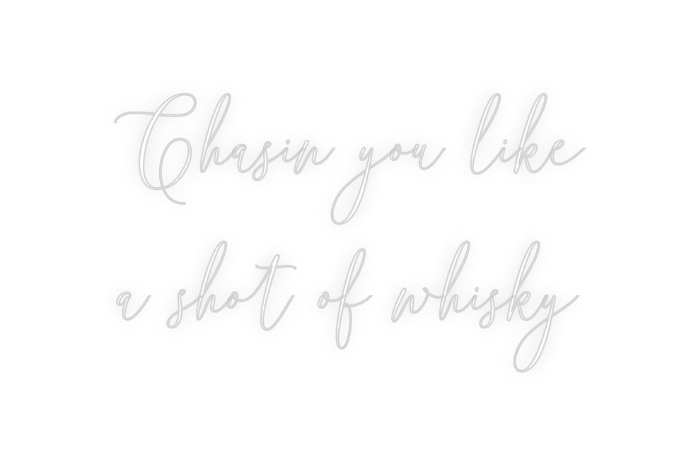 Custom Neon: Chasin you li...